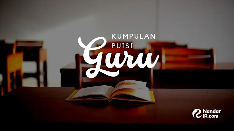 Kumpulan Puisi Guru Singkat, dan Penjelasan Maknanya puisi guru singkat