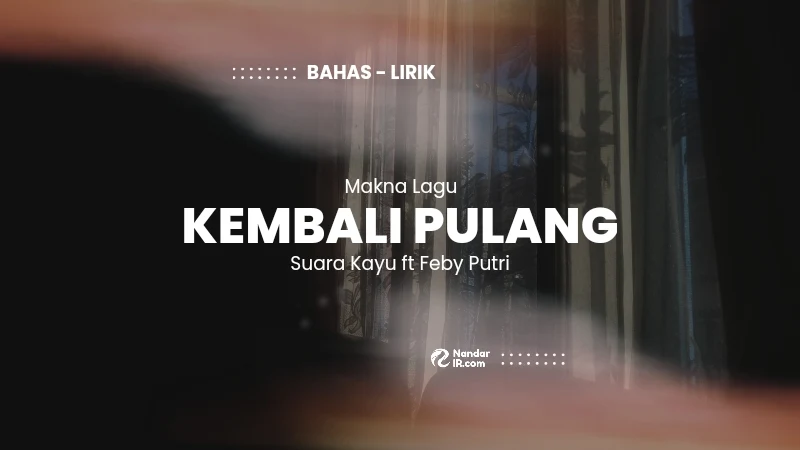 apa makna dari lirik lagu kembali pulang