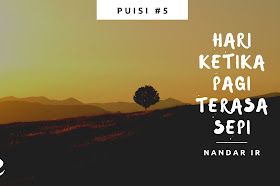 Hari Ketika Pagi Terasa Sepi | PUISI #5
