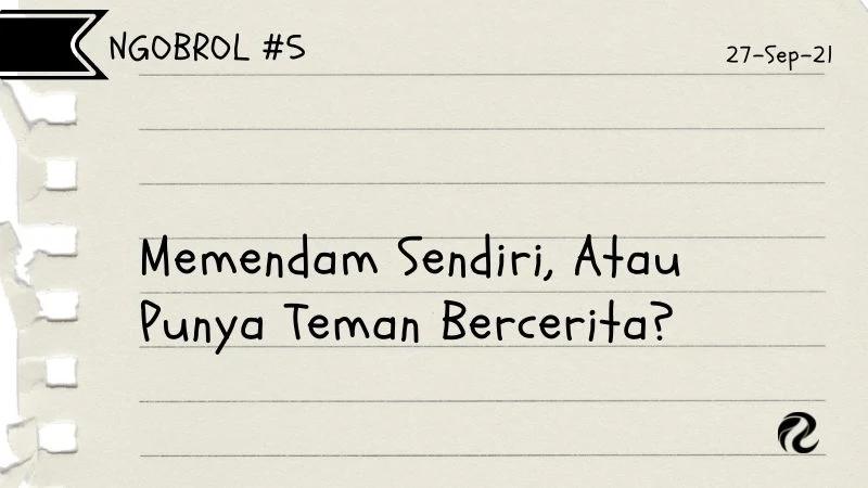memendam sendiri atau punya teman curhat